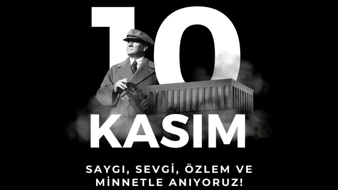 OKULUMUZDA 10 KASIM ATATÜRK'Ü ANMA TÖRENİ DÜZENLENDİ.